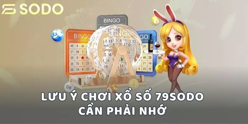 Lưu ý chơi xổ số 79sodo cần phải nhớ