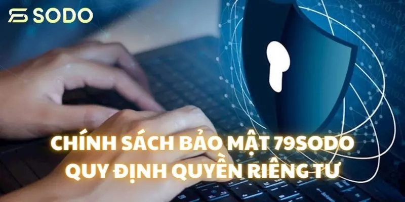 Chính sách bảo mật 79sodo về quyền riêng tư của người chơi