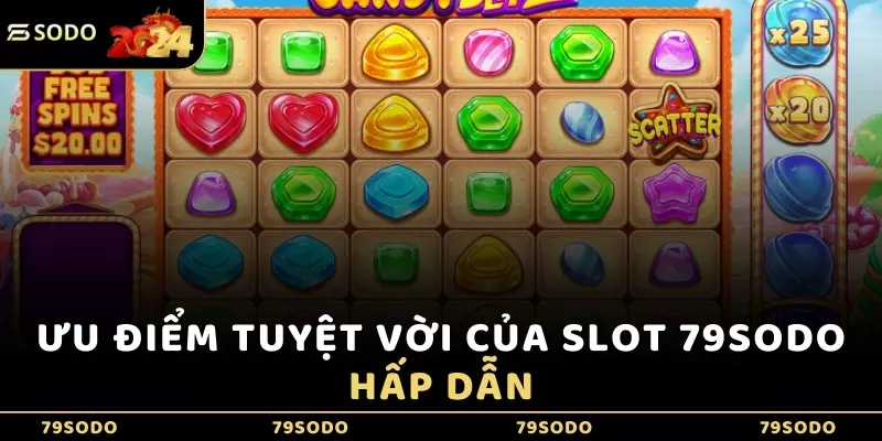 Ưu điểm tuyệt vời của Slot 79Sodo hấp dẫn