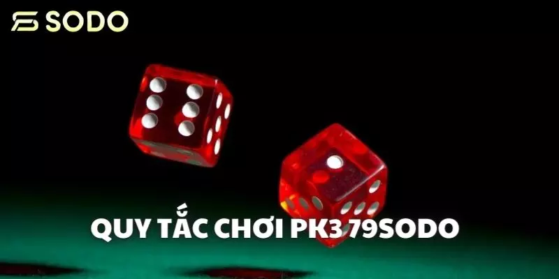 Chia sẻ về quy tắc chơi tựa game PK3 79sodo