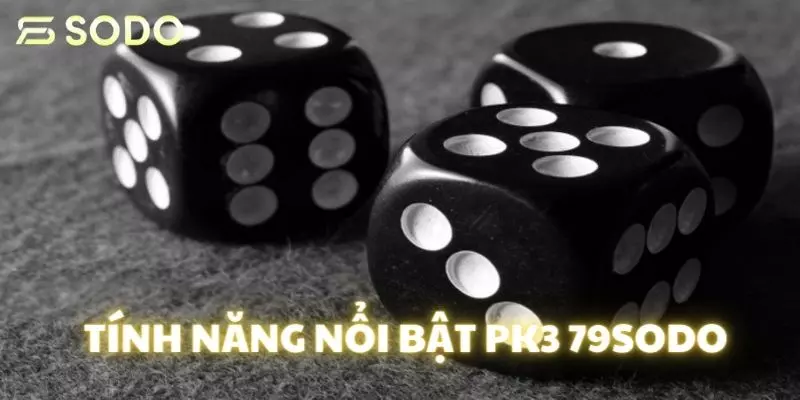 Những tính năng nổi bật của thể loại game PK3 79sodo